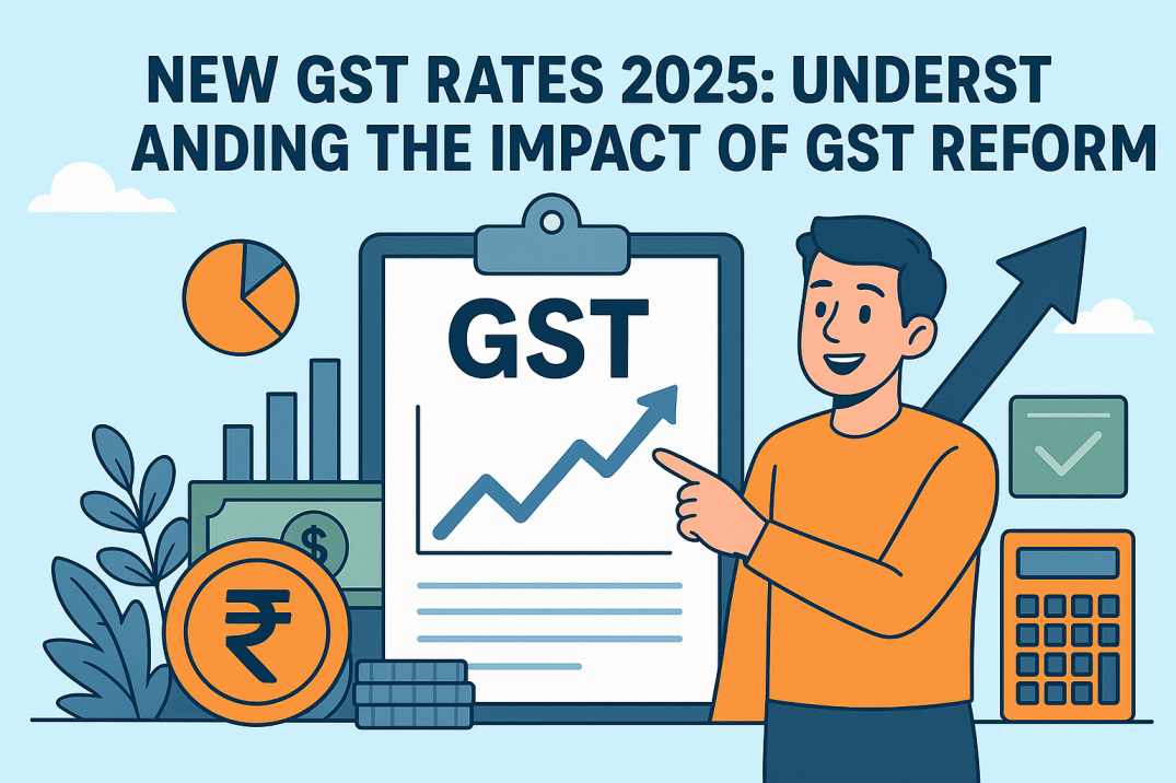 New GST Rates 2025: Understanding the Impact of GST Reforms on Consumer Prices and Economic Growth
